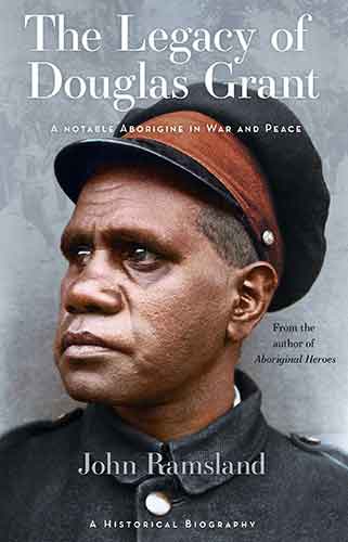 Legacy of Douglas Grant: A Notable Aborigine in War and Peace