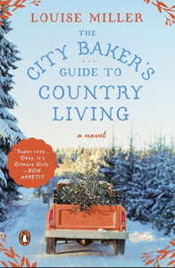 The City Baker's Guide To Country Living