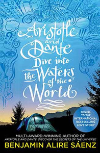Aristotle and Dante Dive Into the Waters of the World (Limited Edition): The highly anticipated sequel to the multi-award-winning international bestseller Aristotle and Dante Discover the Secrets of the Universe