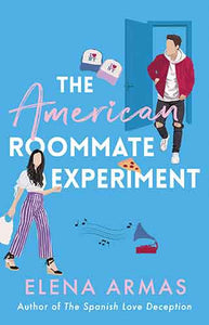 The American Roommate Experiment: From the bestselling author of The Spanish Love Deception