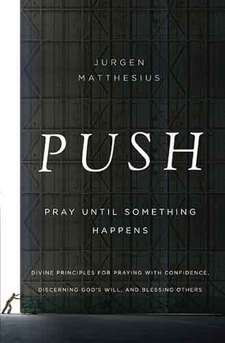 Push: Pray Until Something Happens