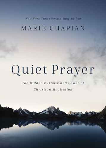 Quiet Prayer: The Hidden Purpose And Power Of Christian Meditation