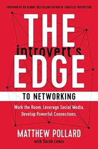 The Introvert's Edge to Networking