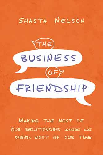 The Business of Friendship