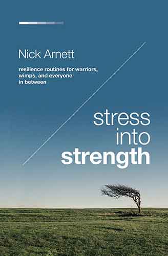 Stress Into Strength: Resilience Routines for Warriors, Wimps, and Everyone in Between