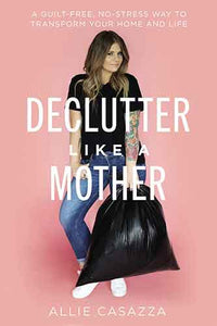 Declutter Like a Mother