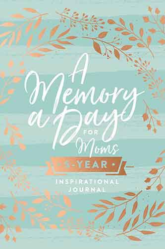 A Memory A Day For Moms: A Five-Year Inspirational Journal