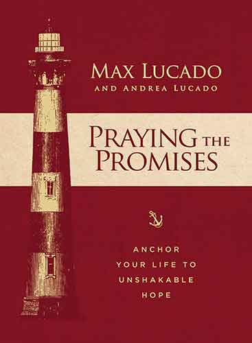 Praying The Promises: Anchor Your Life To Unshakable Hope