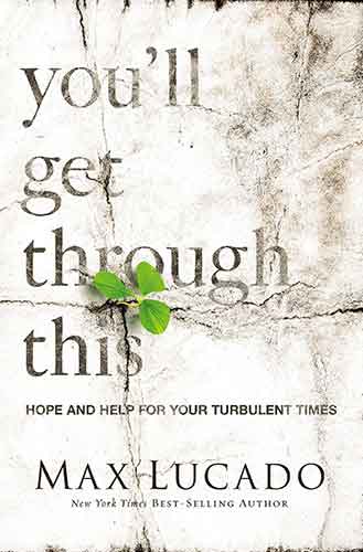 You'll Get Through This: Hope and Help for Your Turbulent Times