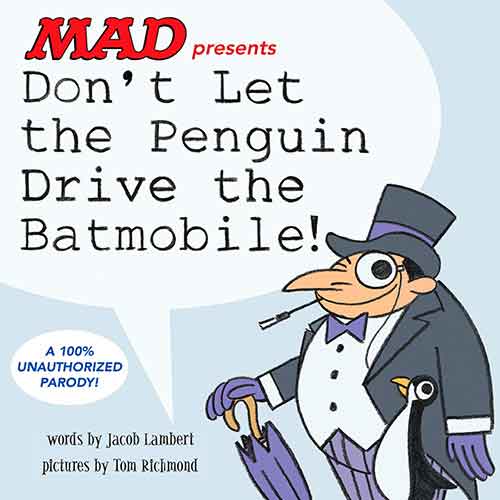 Don't Let The Penguin Drive The Batmobile