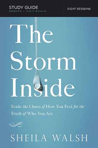 The Storm Inside Study Guide: Trade the Chaos of How You Feel for the Truth of Who You Are