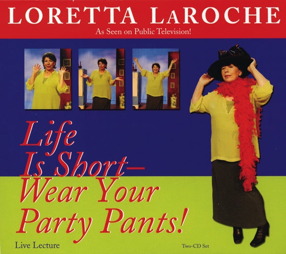 Life Is Short Wear Your Party Pants