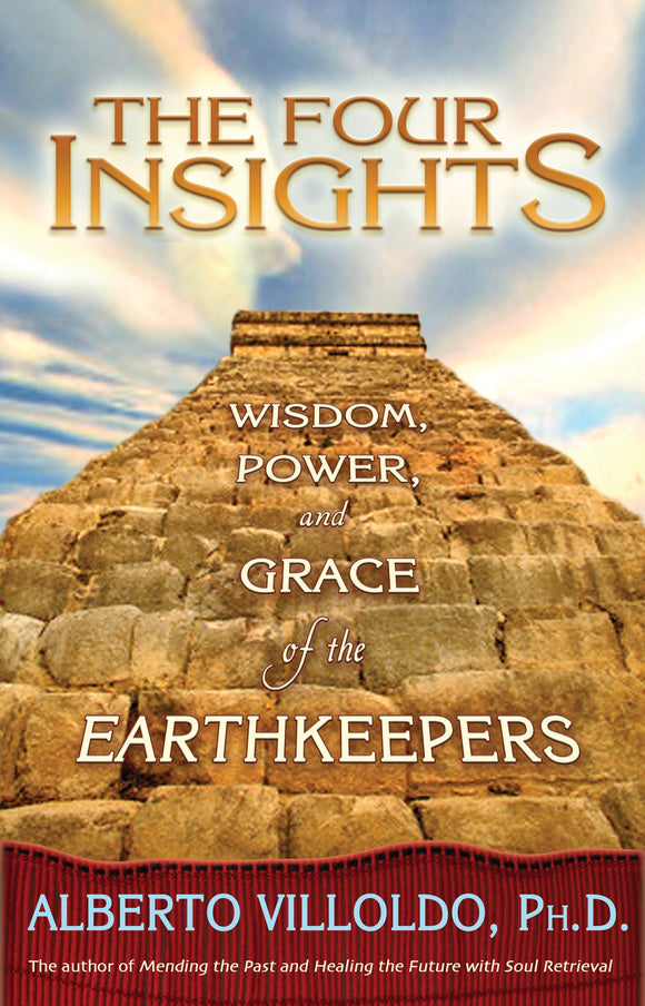 The Four Insights: Wisdom, Power and Grace of the Earthkeepers