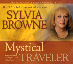 Mystical Traveller: How to Advance to a Higher Level of Spirituality