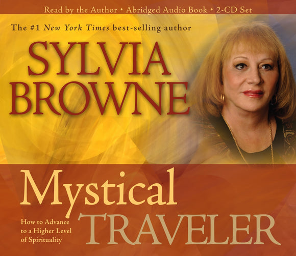 Mystical Traveller: How to Advance to a Higher Level of Spirituality