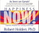 Happiness Now!: Timeless Wisdom For Feeling Good Fast