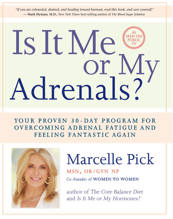 Is It Me Or My Adrenals? :Your Proven 30-Day Program for Overcoming Adrenal Fatigue and Feeling Fantastic Again