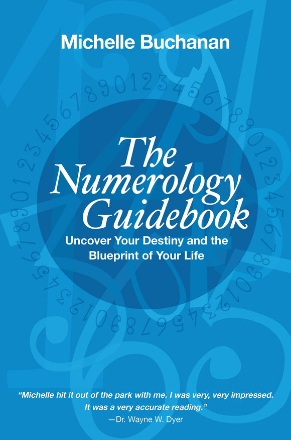 Numerology Guidebook: Uncover Your Destiny and the Blueprint of Your Li fe