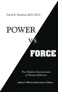 Power Vs Force: The Hidden Determinates of Human Behavior