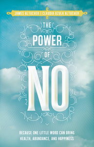 Power of No: Because one little word can bring health, abundance and happiness