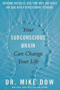 Your Subconscious Brain Can Change Your Life