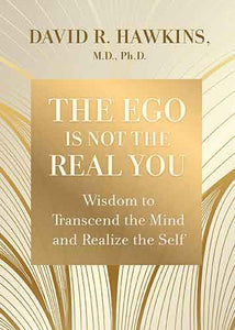 The Ego is Not the Real You