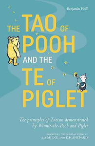 Tao of Pooh and the Te of Piglet, The