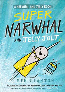 Super Narwhal and Jelly Jolt (A Narwhal and Jelly Book, #2)