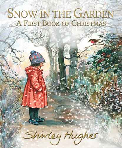 Snow in the Garden: A First Book of Christmas