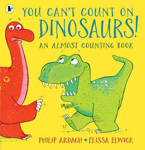 You Can't Count on Dinosaurs: An Almost Counting Book