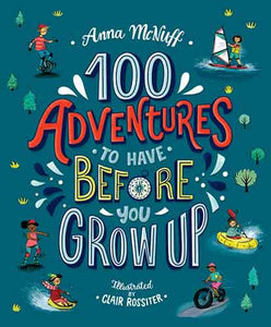 100 Adventures to Have Before You Grow Up