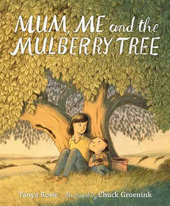 Mum, Me and the Mulberry Tree