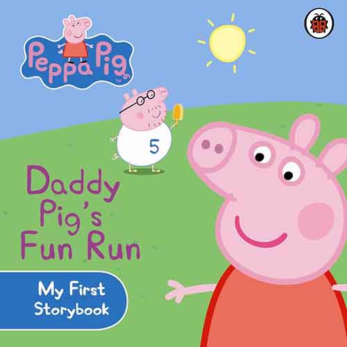 Peppa Pig: Daddy Pig's Fun Run: My First Storybook