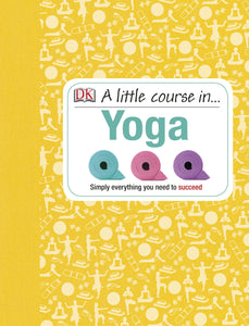 A Little Course in Yoga