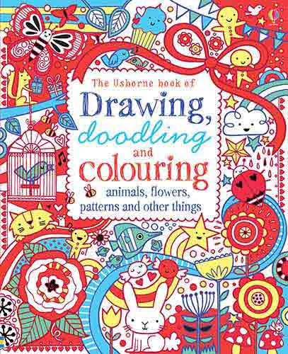 Drawing, Doodling & Colouring: Animals, Flowers, Patterns and Other Things