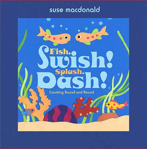 Fish, Swish! Splash, Dash!