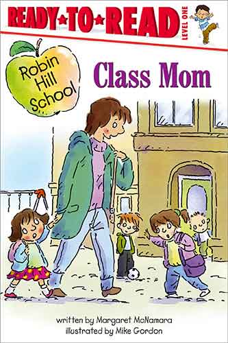 Class Mom: Ready-to-Read Level 1