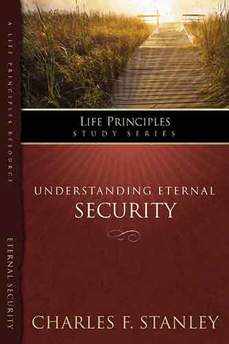 The Life Principles Study Series: Understanding  Eternal Security