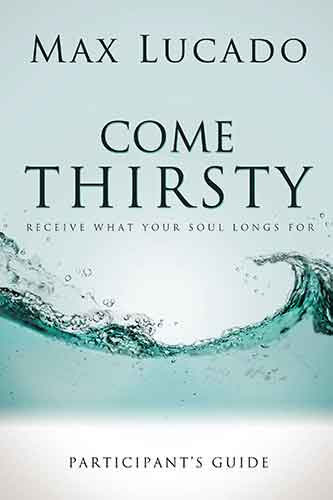 Come Thirsty Participant's Guide