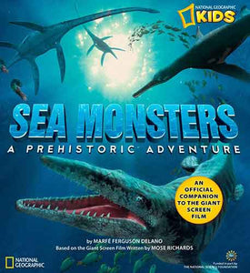 Sea Monsters: A Prehistoric Adventure