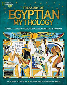 Treasury of Egyptian Mythology: Classic Stories of Gods, Goddesses, Monsters & Mortals