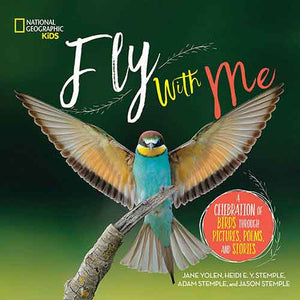 Fly With Me: A celebration of birds through pictures, poems, and stories