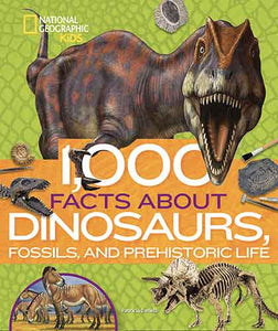 1,000 Facts about Dinosaurs, Fossils, and Prehistoric Life