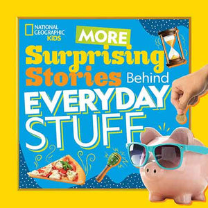 More Surprising Stories Behind Everyday Stuff