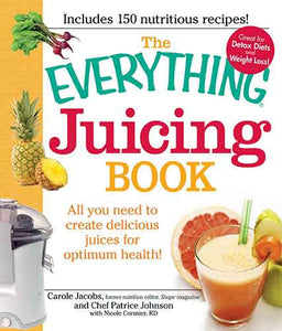 The Everything Juicing Book