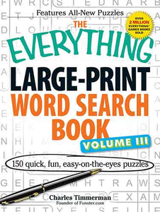 The Everything Large-Print Word Search Book Volume III: 150 easy-on-the-eyes puzzles