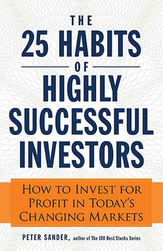 The 25 Habits of Highly Successful Investors: How to Invest for Profit in Today's Changing Markets