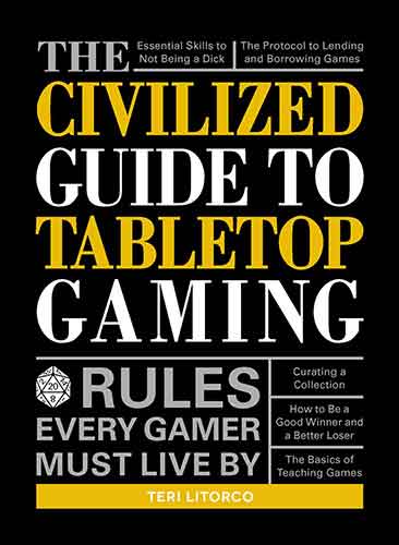 The Civilized Guide to Tabletop Gaming: Rules Every Gamer Must Live By