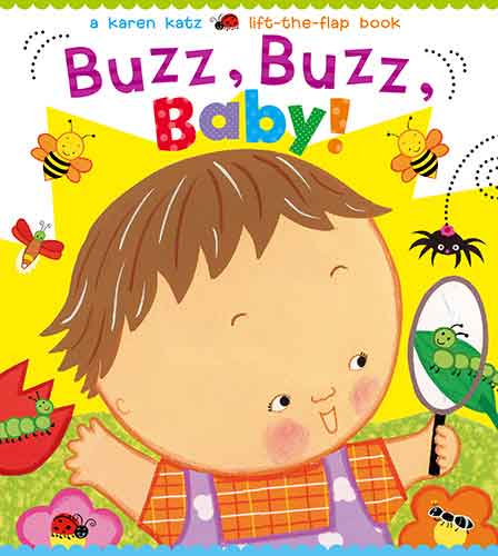 Buzz, Buzz, Baby!: A Karen Katz Lift-the-Flap Book