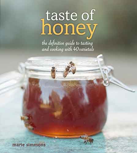 Taste of Honey :  The Definitive Guide to Tasting and Cooking with 40 Varietals